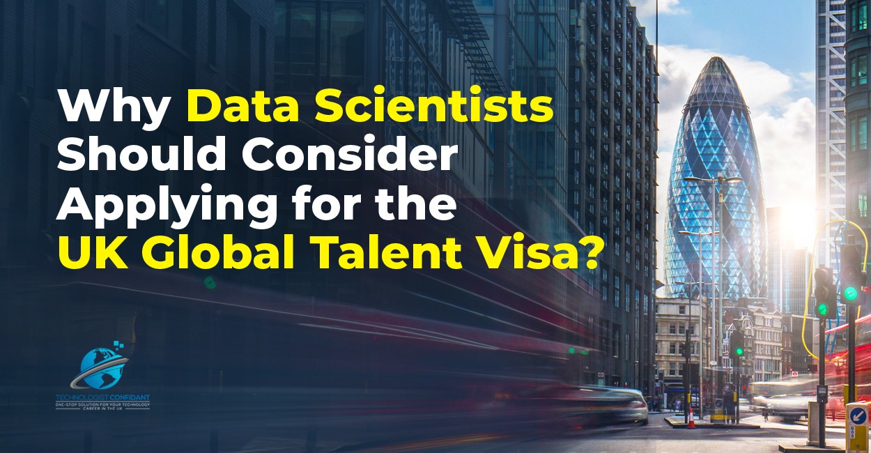 Why Data Scientists Should Consider Applying for the UK Global Talent Visa?